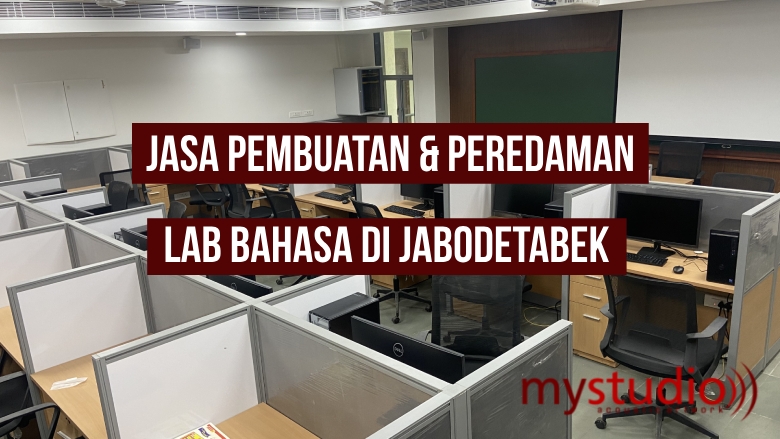 Jasa Pembuatan dan Peredaman Lab Bahasa di Jabodetabek